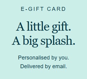 E-Gift Card — A little gift. A big splash. Personalised by you. Delivered by email.